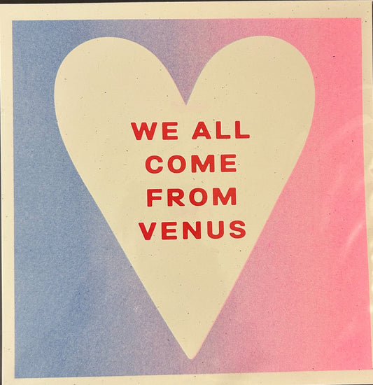 We All Come from Venus Riso Print - 1