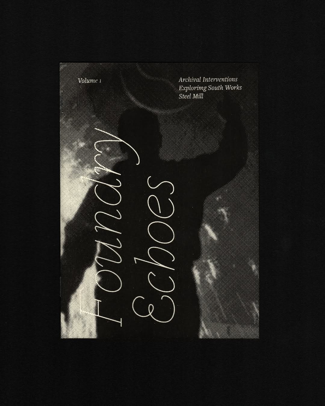 Foundry Echoes, Volume 1 - Zine